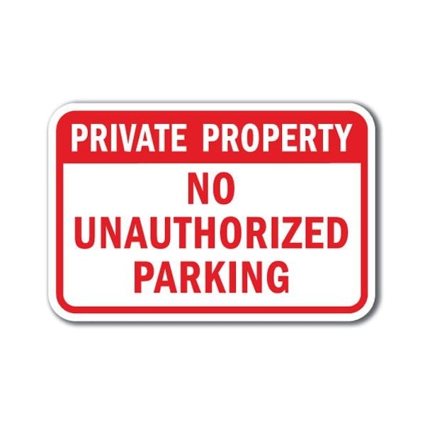 Signmission Private Property No Unauthorized Parking 12inx18in Heavy Gauges, A-1218 Private Prop - No Un P A-1218 Private Prop - No Un P - main